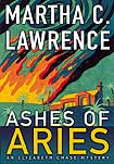 Ashes of Aries by Martha C. Lawrence, an Elizabeth Chase Mystery -- Martha highly recommends John's Psychic Readings!