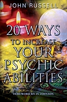 John Russell's newest book 20 Ways to Increase Your Psychic Abilities coming soon