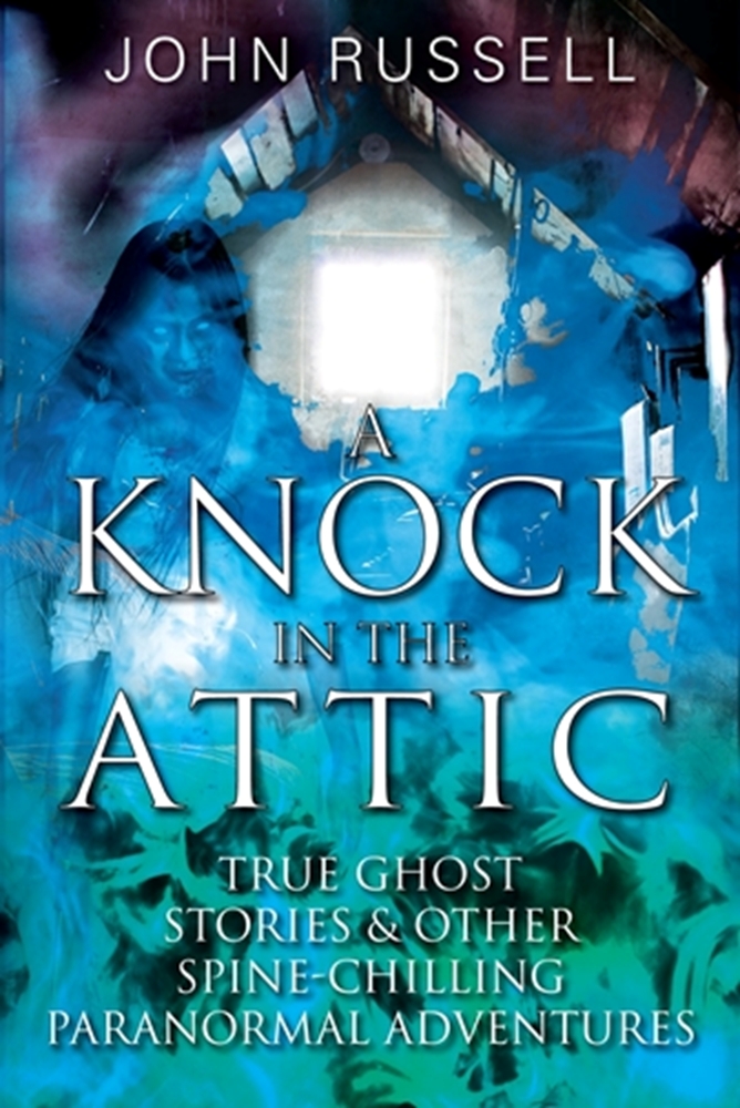 A Knock in the Attic  by John Russell
